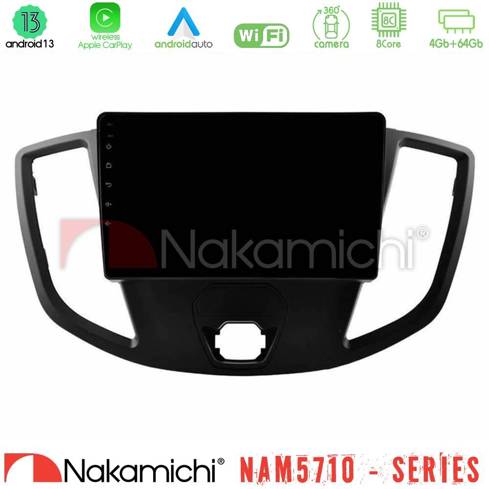 Nakamichi NAM5710 Series 8Core Android13 4+64GB  Ford Transit 2014-> Navigation Multimedia Tablet 9"