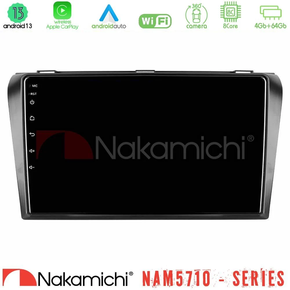 Nakamichi NAM5710 Series 8Core Android13 4+64GB  Mazda 3 2004-2009 Navigation Multimedia Tablet 9"