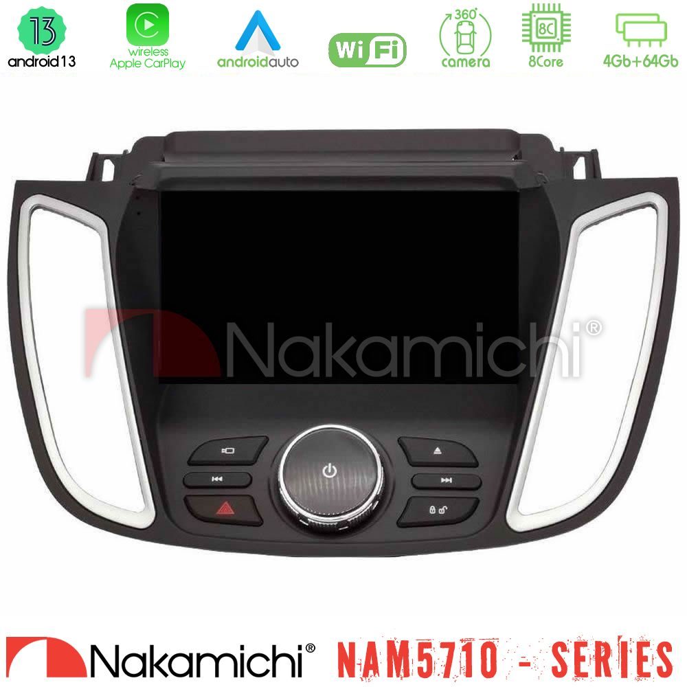 Nakamichi NAM5710 Series 8Core Android13 4+64GB Ford Kuga/C-Max 2013-2019 Navigation Multimedia Tablet 9"